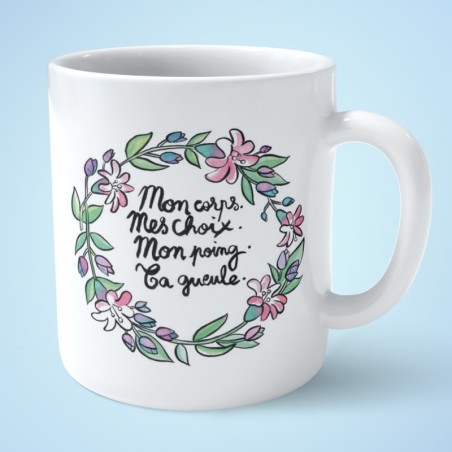 Mug Mon corps, mes choix, mon poing, ta gueule - Deloffre